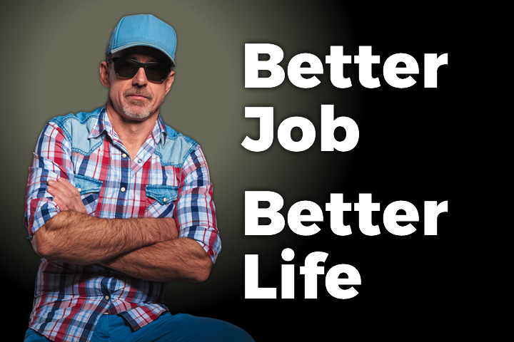 Better Job-Better Life